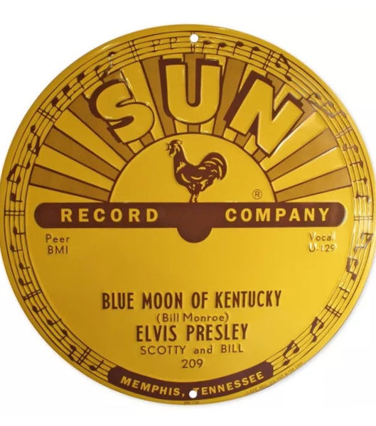 Elvis Presley - Blue Moon of Kentucky Sign