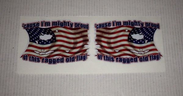 Cause I'm mighty proud of this ragged old flag! Left and Right Sticker Set
